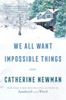 We All Want Impossible Things - Catherine Newman - 9780063230927