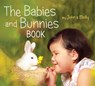 The Babies and Bunnies Book - John Schindel ; Molly Woodward - 9780063239234