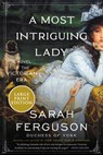 A Most Intriguing Lady - Sarah Ferguson - 9780063242036