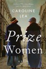 Prize Women - Caroline Lea - 9780063244344