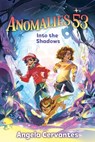 Anomalies 53: Into the Shadows - Angela Cervantes - 9780063245884