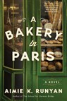 A Bakery in Paris - Aimie K. Runyan - 9780063247710
