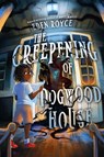 The Creepening of Dogwood House - Eden Royce - 9780063251410