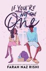 If You're Not the One - Farah Naz Rishi - 9780063251502