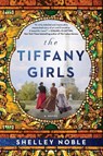 The Tiffany Girls - Shelley Noble - 9780063252448