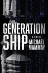 Generation Ship - Michael Mammay - 9780063252981