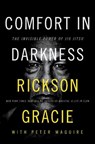 Comfort in Darkness - Rickson Gracie ; Peter Maguire - 9780063264847