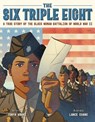 The Six Triple Eight - Tonya Abari - 9780063265769