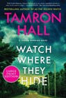 Watch Where They Hide: A Jordan Manning Novel - Tamron Hall - 9780063266193