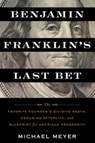Benjamin Franklin's Last Bet - Michael Meyer - 9780063268562