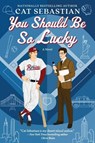 You Should Be So Lucky - Cat Sebastian - 9780063272804