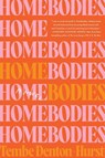 Homebodies - Tembe Denton-Hurst - 9780063274280
