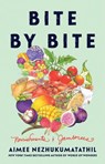 Bite by Bite - Aimee Nezhukumatathil - 9780063282261