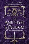 The Amethyst Kingdom - A.K. Mulford - 9780063291782