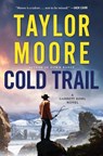 Cold Trail: A Garrett Kohl Novel - Taylor Moore - 9780063292468
