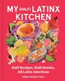 My (Half) Latinx Kitchen - Kiera Wright-Ruiz - 9780063292536