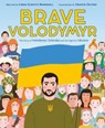 Brave Volodymyr: The Story of Volodymyr Zelensky and the Fight for Ukraine - Linda Elovitz Marshall - 9780063294141