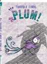 Trouble Finds Plum! - Matt Phelan - 9780063296251