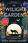 The Twilight Garden - Sara Nisha Adams - 9780063297739