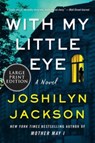 With My Little Eye - Joshilyn Jackson - 9780063297777