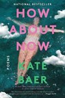 How About Now - Kate Baer - 9780063306080
