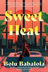 Sweet Heat - Bolu Babalola - 9780063306967
