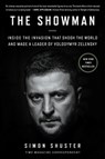 The Showman: Inside the Invasion That Shook the World and Made a Leader of Volodymyr Zelensky - Simon Shuster - 9780063307445