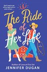 The Ride of Her Life - Jennifer Dugan - 9780063307513