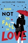 How Not to Fall in Love - Jacqueline Firkins - 9780063308879
