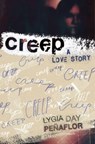 Creep: A Love Story - Lygia Day Penaflor - 9780063308961