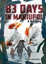 83 Days in Mariupol: A War Diary - Don Brown - 9780063311565