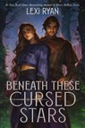 Ryan, L: Beneath These Cursed Stars - Lexi Ryan - 9780063311916