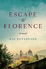 Escape to Florence - Kat Devereaux - 9780063321311