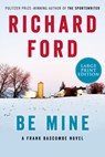 Be Mine - Richard Ford - 9780063322752