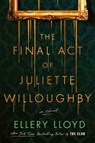 The Final Act of Juliette Willoughby - Ellery Lloyd - 9780063323018