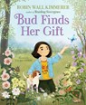 Bud Finds Her Gift - Robin Wall Kimmerer - 9780063324428