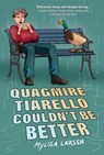 Quagmire Tiarello Couldn't Be Better - Mylisa Larsen - 9780063324671