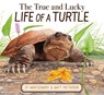 The True and Lucky Life of a Turtle - Sy Montgomery - 9780063325166