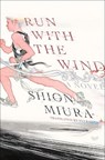 Run with the Wind - Shion Miura - 9780063330894