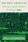 The Best American Science and Nature Writing 2024 - Bill McKibben ; Jaime Green - 9780063333994