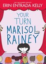 Your Turn Marisol Rainey - Erin Entrada Kelly - 9780063337220