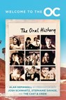Welcome to the O.C. - Josh Schwartz ; Stephanie Savage ; Alan Sepinwall - 9780063342798