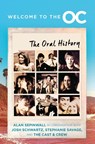 Welcome to the O.C. - Josh Schwartz ; Stephanie Savage ; Alan Sepinwall - 9780063342798