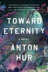 Toward Eternity - Anton Hur - 9780063344488