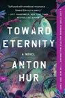 Toward Eternity - Anton Hur - 9780063344495