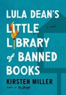 Lula Dean's Little Library of Banned Books - Kirsten Miller - 9780063348691