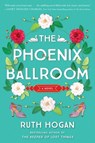 The Phoenix Ballroom - Ruth Hogan - 9780063348745