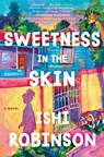 Sweetness in the Skin - Ishi Robinson - 9780063349858