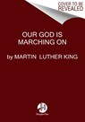 Our God Is Marching On - Dr. Martin Luther King - 9780063350991