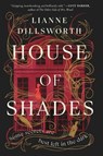 House of Shades - Lianne Dillsworth - 9780063351158